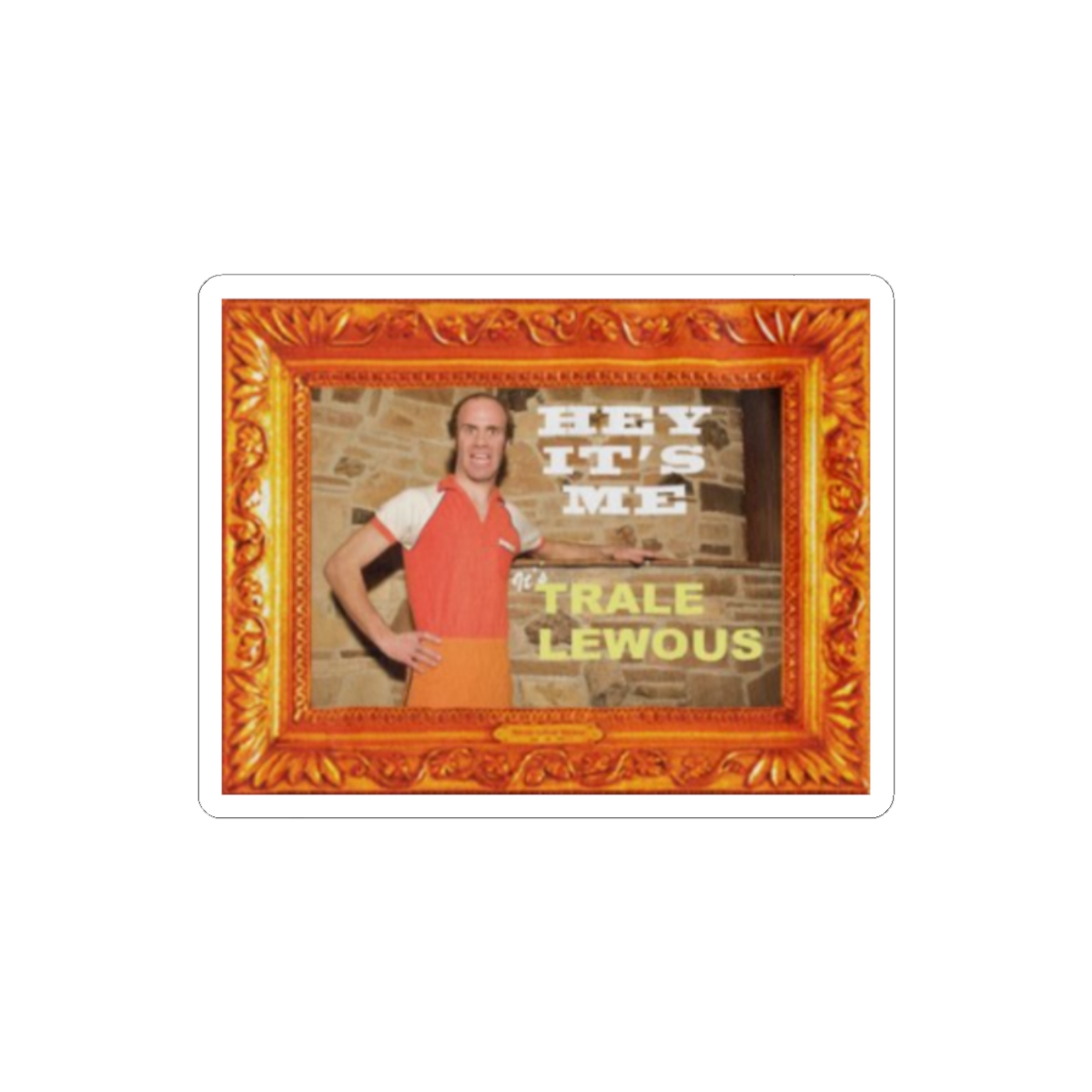 Hey It's Me Trale Lewous Sticker | Vintage Frame Photo Sticker Nathan Barnatt - alternate angle 3, merchandise